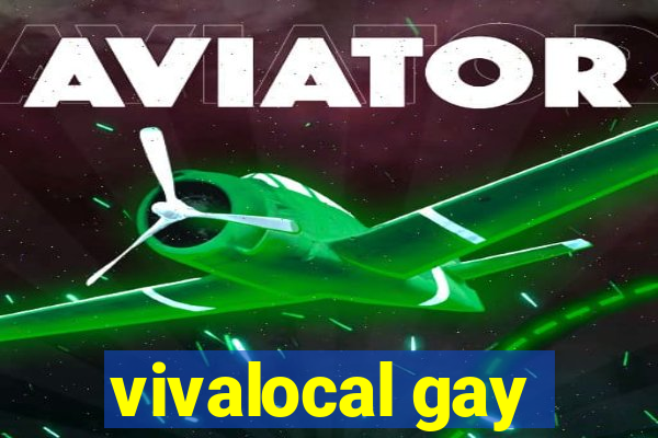 vivalocal gay